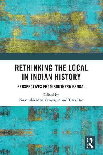 Rethinking the Local in Indian History: Perspectives from Southern Bengal
