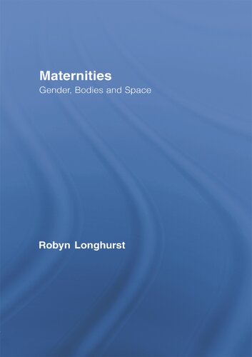 Maternities: Gender, Bodies and Space