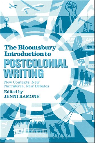 The Bloomsbury Introduction to Postcolonial Writing: New Contexts, New Narratives, New Debates