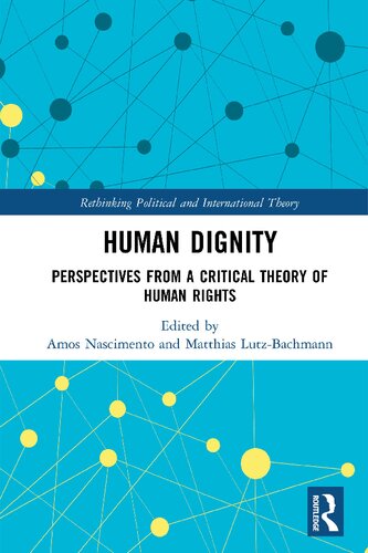 Human Dignity: Perspectives from a Critical Theory of Human Rights