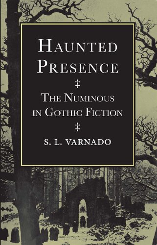 Haunted Presence: The Numinous in Gothic Fiction