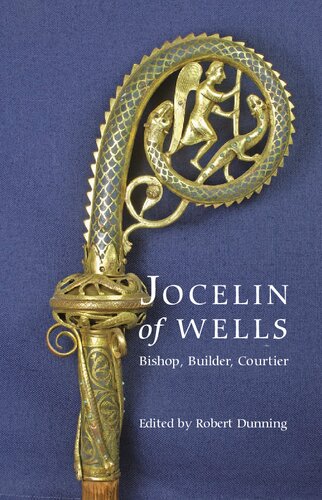 Jocelin of Wells: Bishop, Builder, Courtier