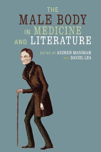 The Male Body in Medicine and Literature (Liverpool English Texts and Studies): 72