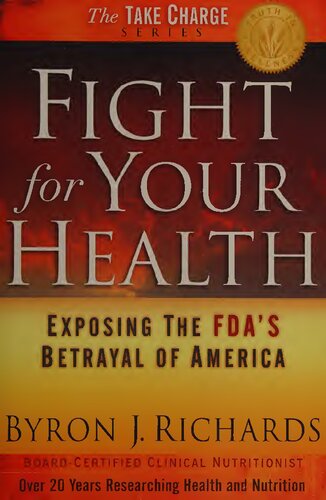 Fight for Your Health: Exposing the FDA's Betrayal of America (Take Charge (Truth in Wellness))