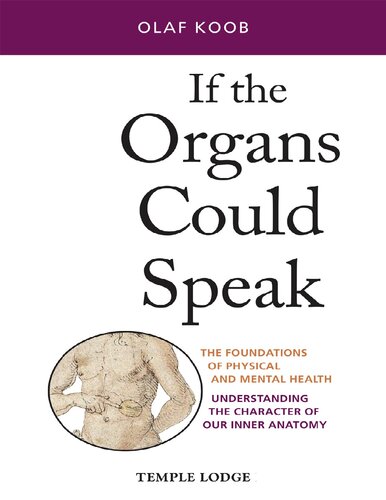 If the Organs Could Speak: The Foundations of Physical and Mental Health: Understanding the Character of our Inner Anatomy