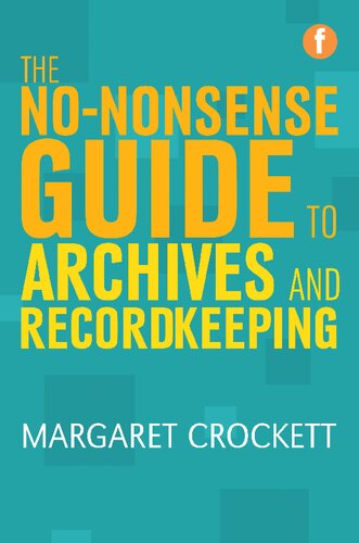 The No-nonsense Guide to Archives and Recordkeeping (Facet No-nonsense Guides)