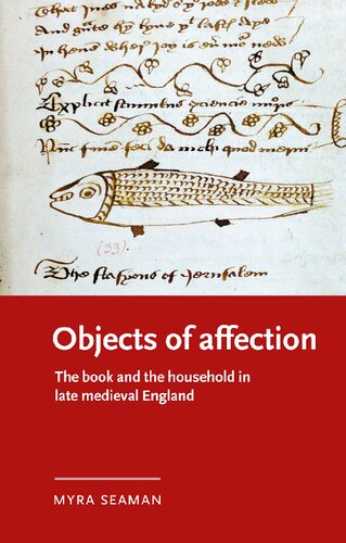 Objects of affection: The book and the household in late medieval England (Manchester Medieval Literature and Culture)