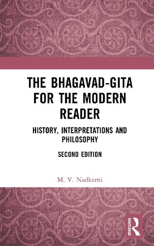The Bhagavad-Gita for the Modern Reader: History, Interpretations and Philosophy