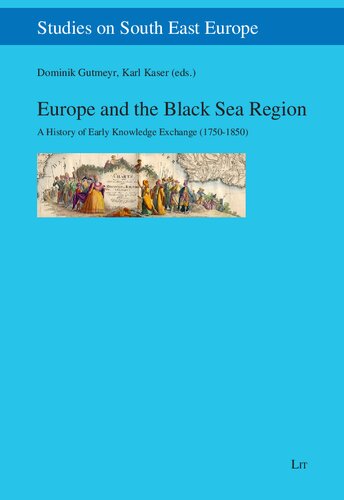 Europe and the Black Sea Region. A History of Early Knowledge Exchange (1750-1850)