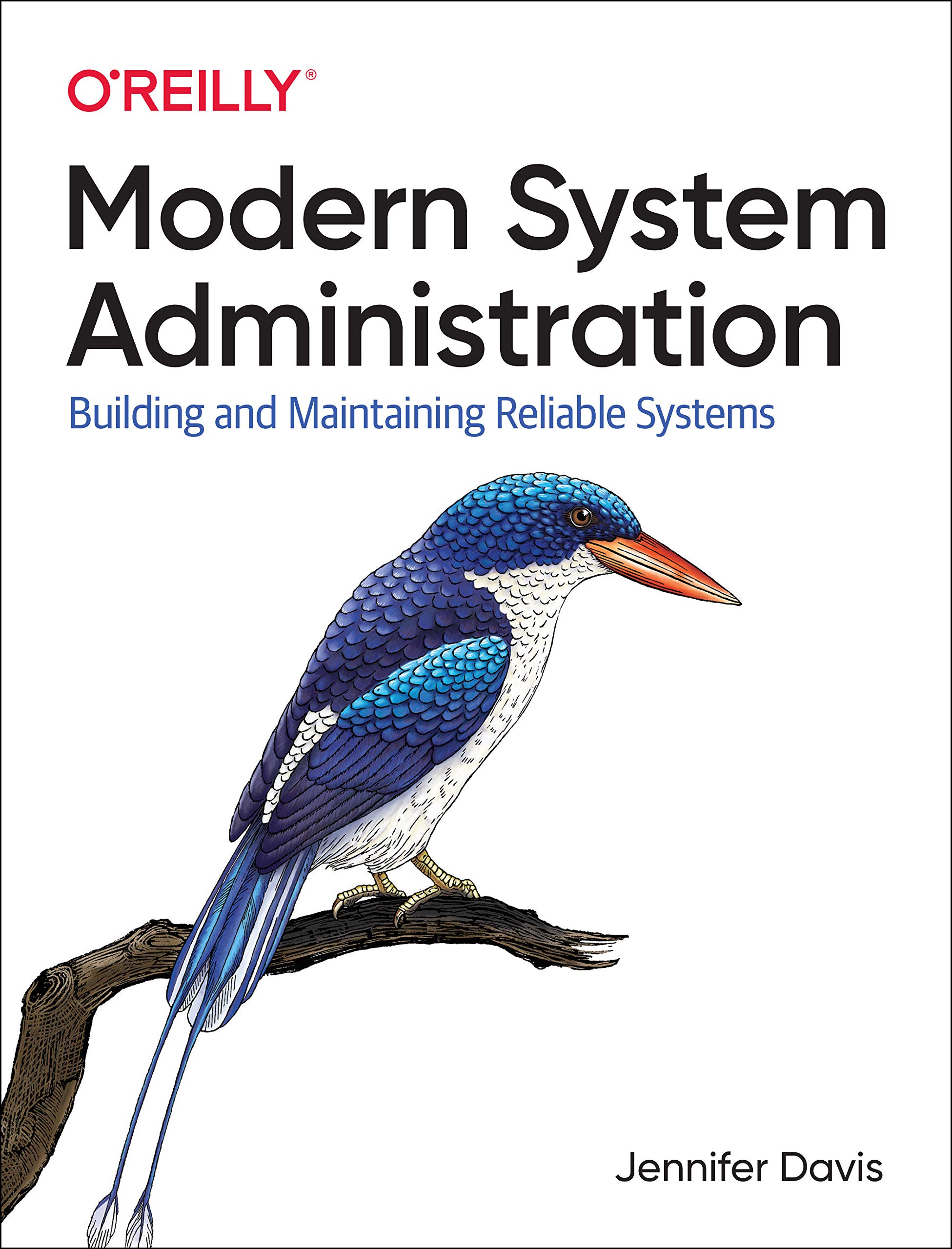 Modern System Administration: Building and Maintaining Reliable Systems