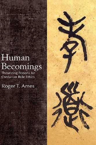 Human Becomings: Theorizing Persons for Confucian Role Ethics (SUNY series in Chinese Philosophy and Culture)