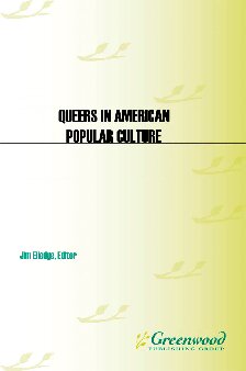 Queers in American Popular Culture [3 volumes] (Praeger Perspectives)