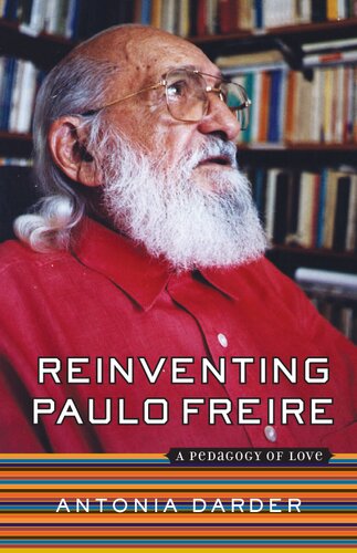 Reinventing Paulo Freire: A Pedagogy Of Love