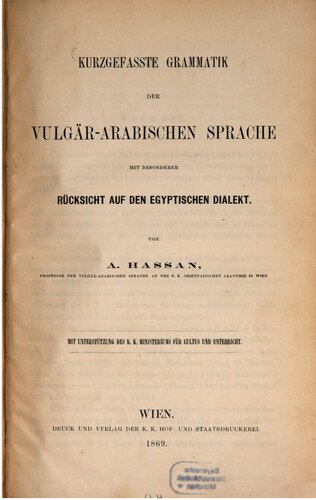Kurzgefasste Grammatik der vulgär-arabischen Sprache mit besonderer Rücksicht auf den egyptischen Dialekt