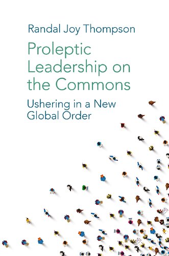 Proleptic Leadership on the Commons: Ushering in a New Global Order