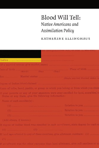 Blood Will Tell: Native Americans and Assimilation Policy (New Visions in Native American and Indigenous Studies)