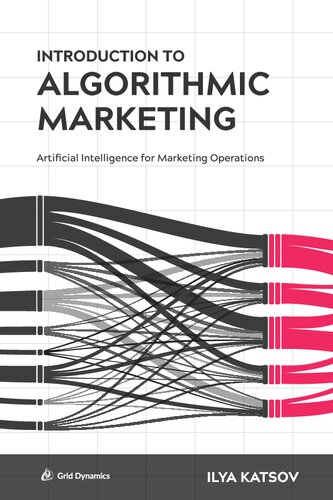 Introduction to Algorithmic Marketing: Artificial Intelligence for Marketing Operations