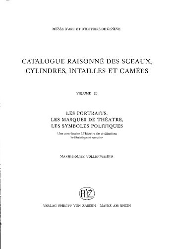 Catalogue raisonné des sceaux cylindres et intailles. Vol. 2 Les portraits, les masques de théatre, les symboles politiques : une contribution à l'histoire des civilisations hellénistique et romaine Catalogue ...