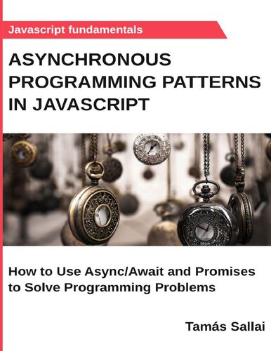 Asynchronous Programming Patterns in Javascript: How to Use Async/Await and Promises to Solve Programming Problems