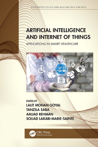 Artificial Intelligence and Internet of Things: Applications in Smart Healthcare (Innovations in Big Data and Machine Learning)