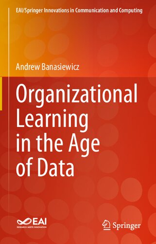 Organizational Learning in the Age of Data (EAI/Springer Innovations in Communication and Computing)