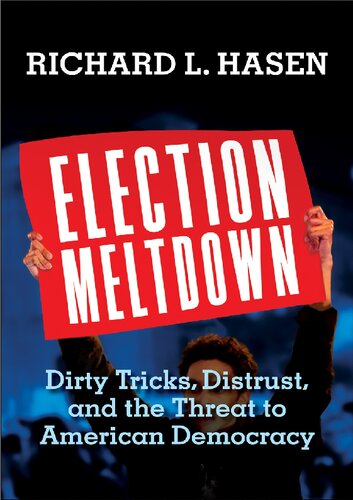 Election Meltdown; Dirty Tricks, Distrust, and the Threat to American Democracy
