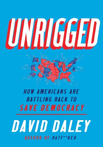 Unrigged; How Americans Are Battling Back to Save Democracy