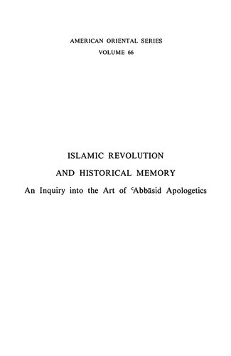 Islamic Revolution and Historical Memory: An Inquiry Into the Art of 'Abbasid Apologetics