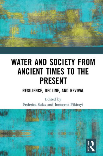 Water and Society from Ancient Times to the Present: Resilience, decline and revival
