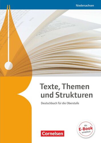 Texte, Themen und Strukturen Deutschbuch für die Oberstufe [Schülerband] / erarbeitet von Lisa Böcker [und 21 anderen]