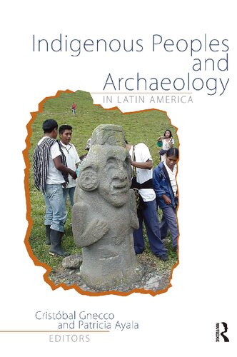 Indigenous Peoples and Archaeology in Latin America