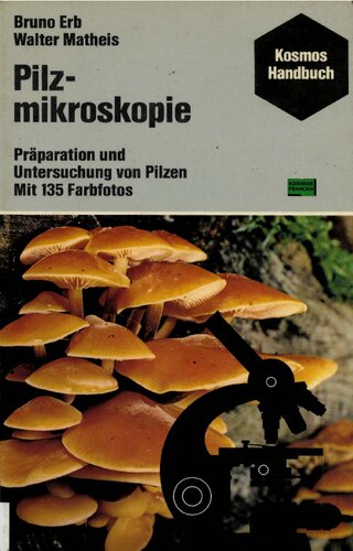 Pilzmikroskopie. Praeparation und Untersuchung von Pilzen
