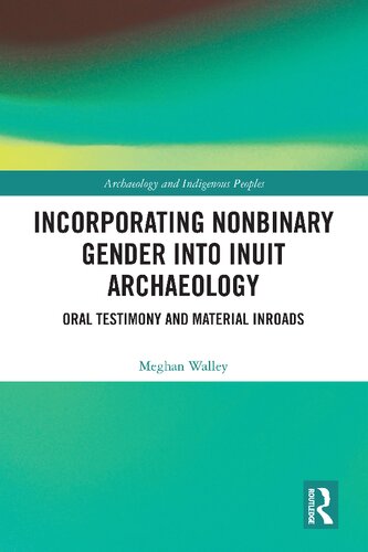 Incorporating Nonbinary Gender into Inuit Archaeology: Oral Testimony and Material Inroads