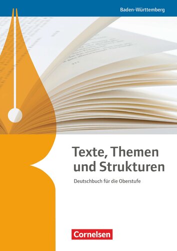 Texte, Themen und Strukturen - Baden-Württemberg Bildungsplan 2016. Schülerbuch