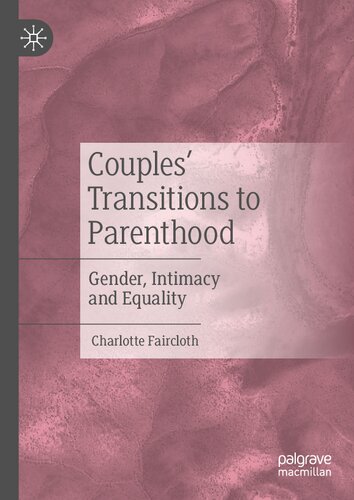 Couples’ Transitions to Parenthood: Gender, Intimacy and Equality