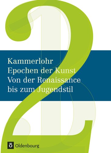 Kammerlohr - Epochen der Kunst Neu 02: Von der Renaissance bis zum Jugendstil: Schülerbuch