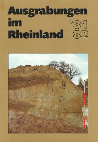 Ausgrabungen im Rheinland 1981/82. Ausstellung 10.3. - 24.4.1983