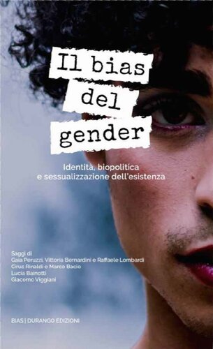 Il bias del gender. Identità, biopolitica e sessualizzazione dell'esistenza