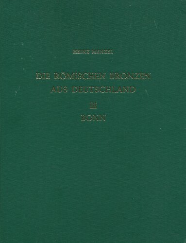 Die römischen Bronzen aus Deutschland. Band III: Bonn. Tafeln