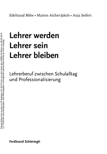 Lehrer werden, Lehrer sein, Lehrer bleiben. Lehrerberuf zwischen Schulalltag und Professionalisierung