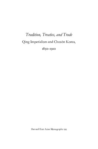 Tradition, Treaties, and Trade: Qing Imperialism and Choson Korea, 1850-1910