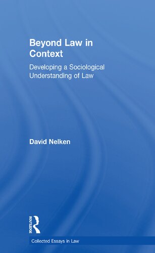 Beyond Law in Context: Developing a Sociological Understanding of Law