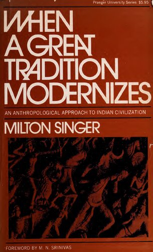 When a Great Tradition Modernizes: An Anthropological Approach to Indian Civilization