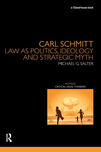 Carl Schmitt: Law as Politics, Ideology and Strategic Myth