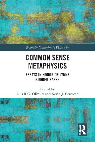 Common Sense Metaphysics: Essays in Honor of Lynne Rudder Baker