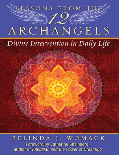 Lessons from the Twelve Archangels Divine Intervention in Daily Life