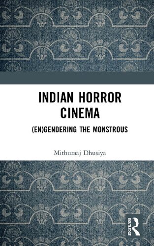 Indian Horror Cinema: (En)gendering the Monstrous