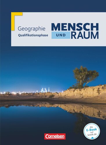 Mensch und Raum Qualifikationsphase. Schülerbuch Geographie Gymnasiale Oberstufe Nordrhein-Westfalen