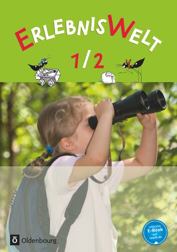 ErlebnisWelt 1/2 Schuelerbuch. Bayern: Heimat- und Sachunterricht fuer Grundschulen in Bayern