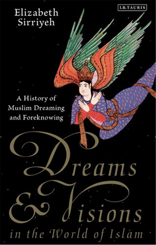 Dreams and Visions in the World of Islam: A History of Muslim Dreaming and Foreknowing